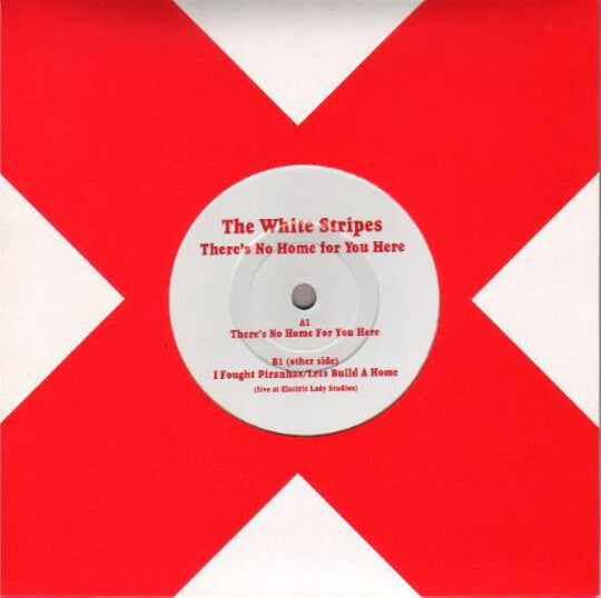 The White Stripes - There’s No Home For You Here (exclusive 7” vinyl)