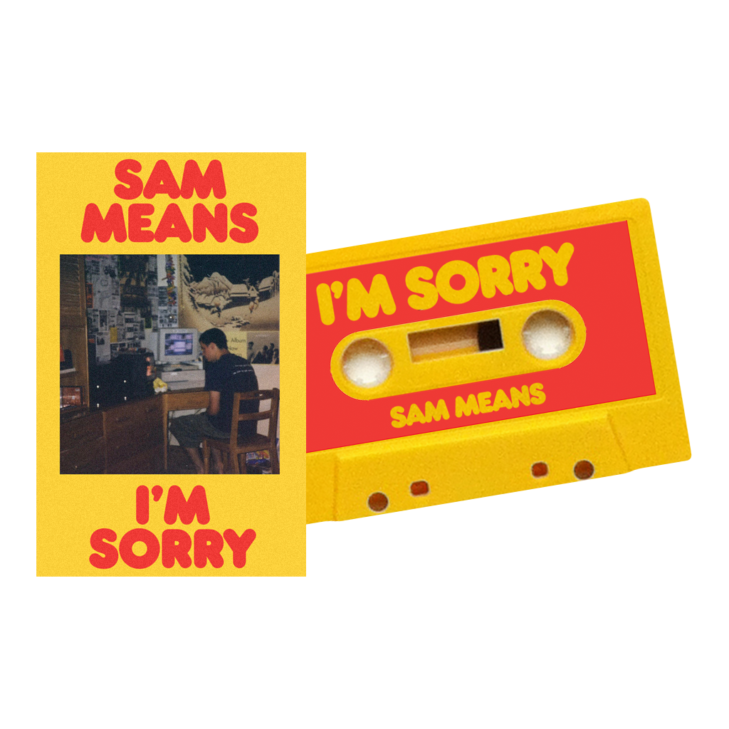 Sam Means - I’m Sorry (yellow cassette)