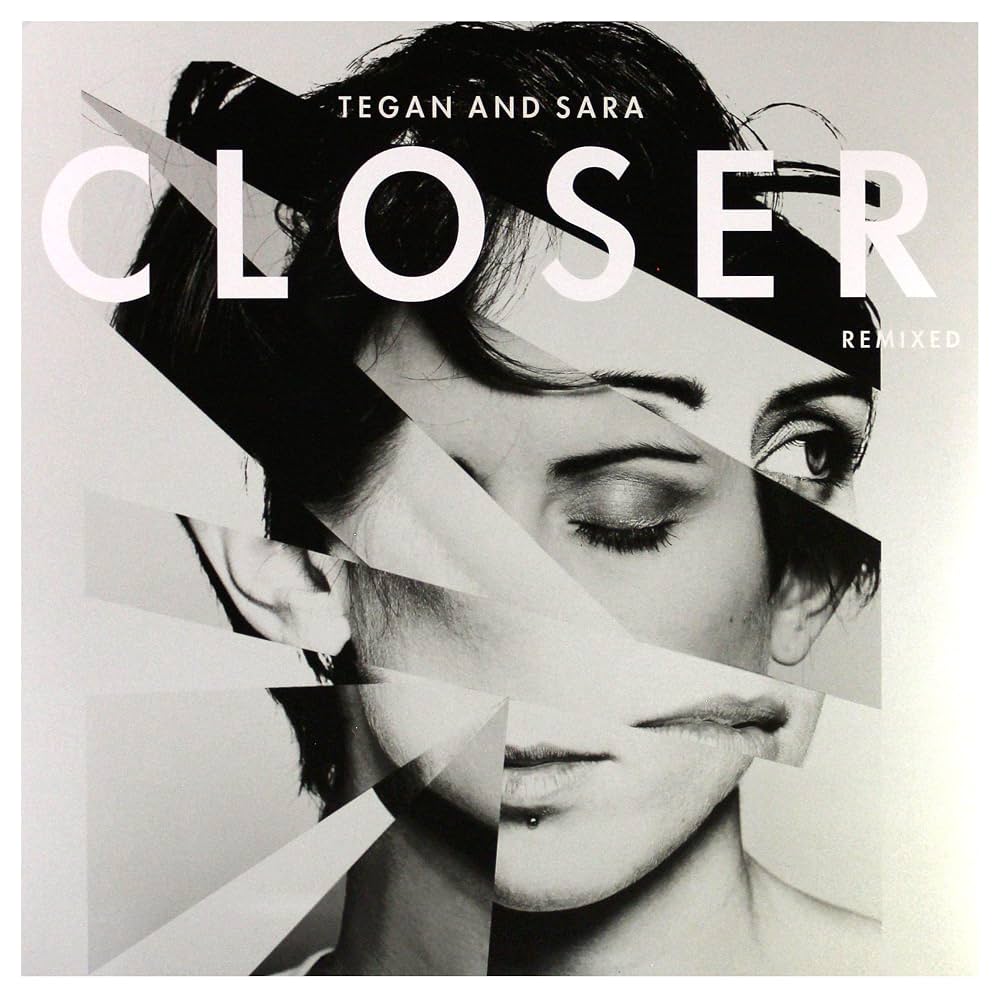 Tegan And Sara - Closer (Remixed) (Record Store Day exclusive vinyl)