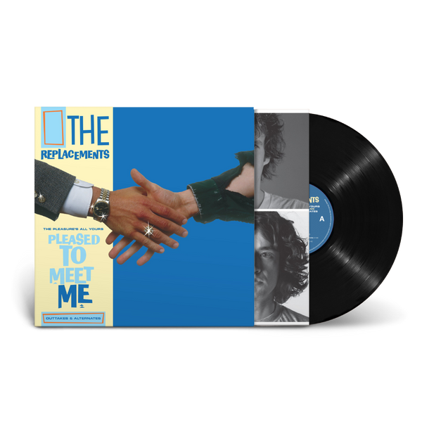 The Replacements - The Pleasure's All Yours: Pleased To Meet Me Outtakes & Alternates (Record Store Day exclusive vinyl)